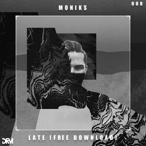 Moniks - Late [DRM#008] (free download)