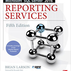 [READ] EBOOK 💝 Microsoft SQL Server 2016 Reporting Services, Fifth Edition by  Brian