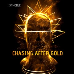 Chasing After Gold
