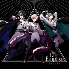 The Last Empire/田丸篤志×葉山翔太×ランズベリー・アーサー