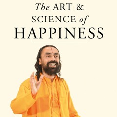 Art And Science Of Happiness Episode 1 - Definition Of A Happy Life