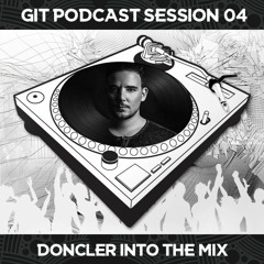 GIT Podcast Session 04 #  Doncler Into The Mix