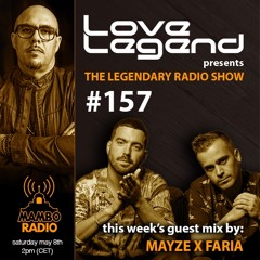 The Legendary Radio Show (08-05-2021) - Guest Mayze X Faria