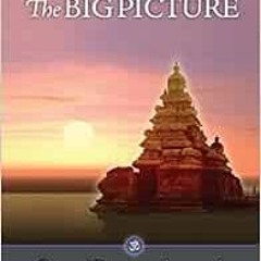 Access KINDLE PDF EBOOK EPUB Vedanta: The Big Picture by Swami ParamarthanadaRory McK