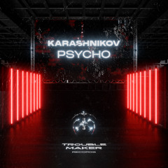 Premiere: Karashnikov - Psycho [Free Download]