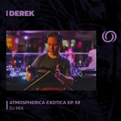 DEREK | Atmospherica Exotica Ep. 59 | 16/11/2023