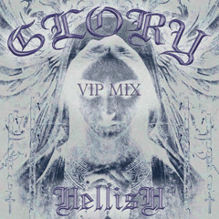 HELLISH - GLORY VIP
