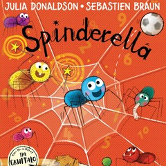 Spinderella By Julia Donaldson