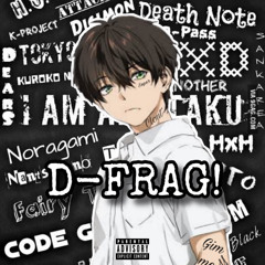 D-Frag! [Prod. AudeeGotClout]