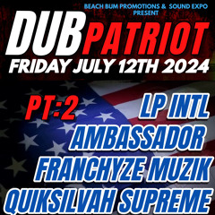 DUB PATRIOT- P2 - LP INTL - QUICK SILVAH SUPREME - AMBASSADOR - FRANCHYZE MUZIK