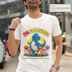 Papasaurus Like A Normal Grandpa Dinosaur Shirt