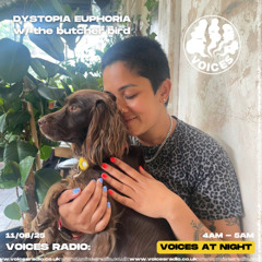 Dystopia Euphoria w/ the butcher bird - 11/08/25 - [Voices Radio]
