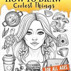 (PDF) Download Drawing Book How to Draw Coolest Things Step-by-Step: Drawing Guide Textures, Sh