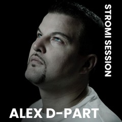 STROMIsession #006 w/ Alex D-Part