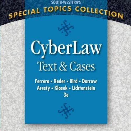 [VIEW] PDF 💗 CyberLaw: Text and Cases by  Gerald R. Ferrera,Margo E. K. Reder,Stephe