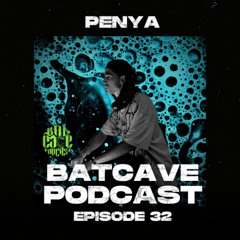 BatCave Podcast 032 by PENYA
