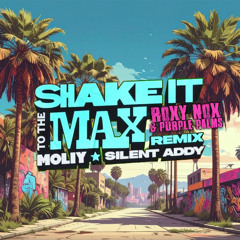MOLIY, Silent Addy - Shake It To The Max (Roxy Nox & Purple Palms Remix) Free Download