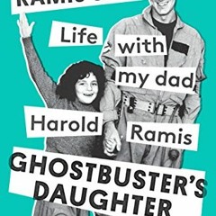 [Access] EBOOK EPUB KINDLE PDF Ghostbuster's Daughter: Life with My Dad, Harold Ramis by  Violet Ram