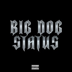 "Big Dog Status" [prod. by Young Sunflower]