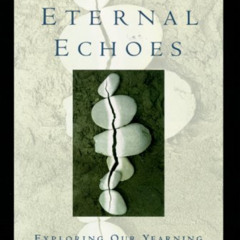 [Access] EPUB 📨 Eternal Echoes: Exploring Our Yearning to Belong by  John O'Donohue