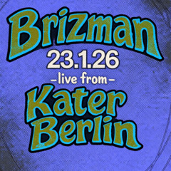 Brizman live from kater 23_1_26