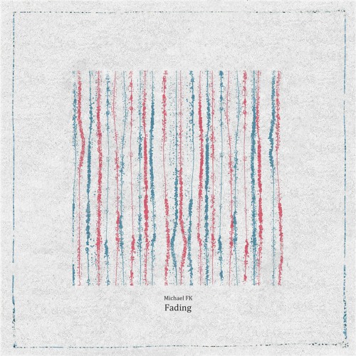 Michael FK - Fading
