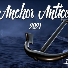 Anchor Antics 2021 (Official Raft Up Mix)