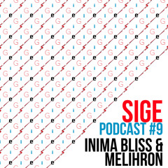 SIGE podcast #9 - Inima Bliss & Melihron