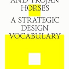 [Read] PDF 🖍️ Dark matter and trojan horses. A strategic design vocabulary. by Dan H