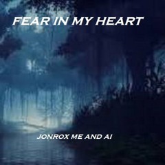 fear in my heart