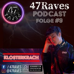 47raves podcast #09 by Klosterkrach