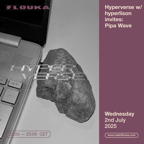 Hyperverse w/ hyperlison invites : Pipa Wave - 02/07/2025