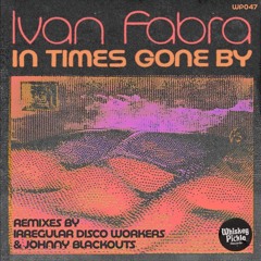 PREMIERE: Ivan Fabra - In Times Gone By (Irregular Disco Workers Remix)