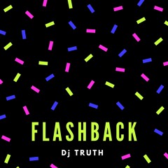 Dj Truth "FlashBack"