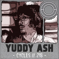 Cycles // 218 - Yuddy Ash (techno, hypnotic, dark)