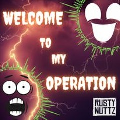 Rusty Nuttz - Welcome To My Operation - Unmastered