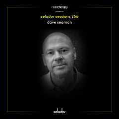 Selador Sessions 266 | Dave Seaman's Radio Therapy