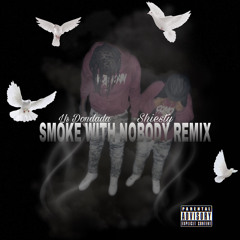 Smoke With Nobody Remix Shiesty Ft. Dondada