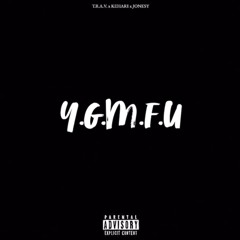 Y.G.M.F.U - (feat. Aarius & JONESY)