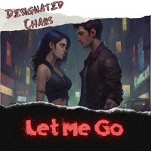 Designated Chaos - Let Me Go