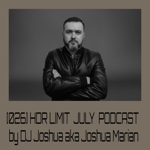 [026] HDR LIMIT JULY PODCAST By DJ Joshua aka Joshua Marian