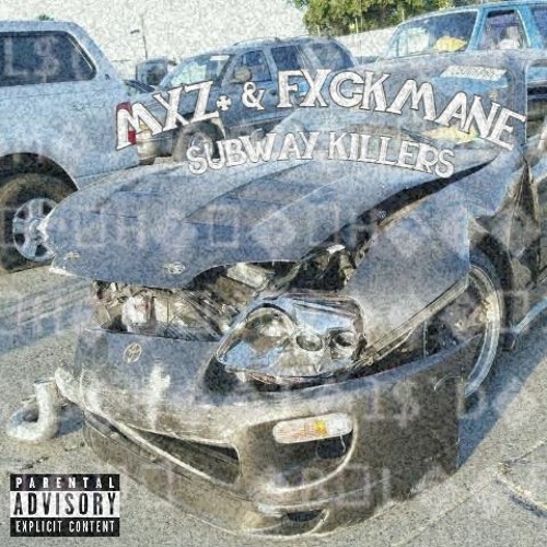 FXCKMANE & MXZ+ - SUBWAY KILLERS