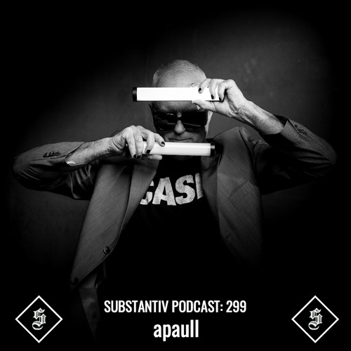 SUBSTANTIV podcast 299 apaull