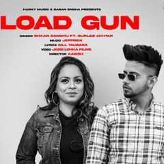 Load Gun - Shaan Sandhu ft Gurlez Akhtar