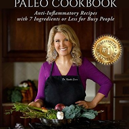 Read KINDLE PDF EBOOK EPUB The Quick & Easy Autoimmune Paleo Cookbook: Anti-Inflammatory Recipes wit