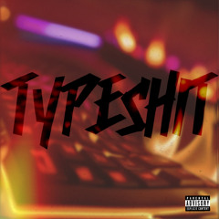 Type Shit