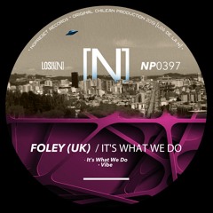 Foley (UK) - It's What We Do (Original Mix)