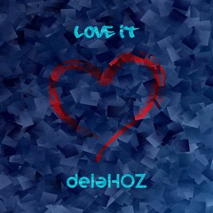 De La Hoz - Love It (Original Mix)