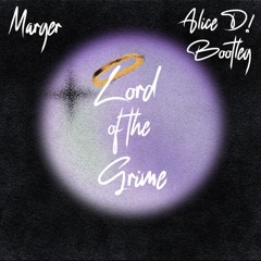 Marger - Lord of the grime (alice D! bootleg) v4