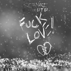 Trippie Redd x XXXTENTACION- Fuck Love // KITANAI OTO[The Dirty Sound] FLIP